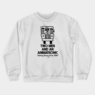 Two Men and An Animatronic - Buzzy Crewneck Sweatshirt